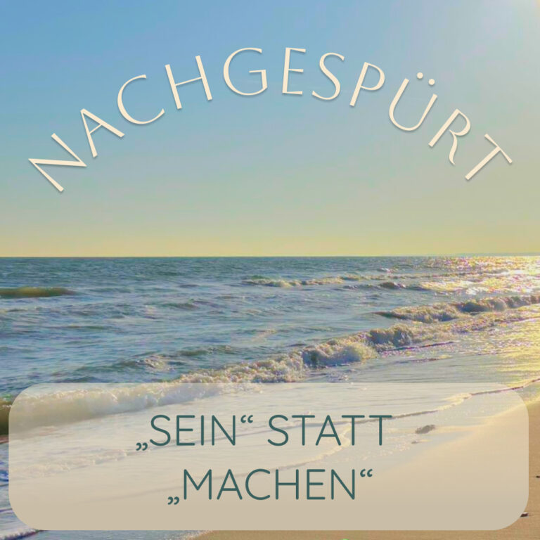 „Sein“ statt „machen“-Thema in Nachgespürt von Susanne Fuchs